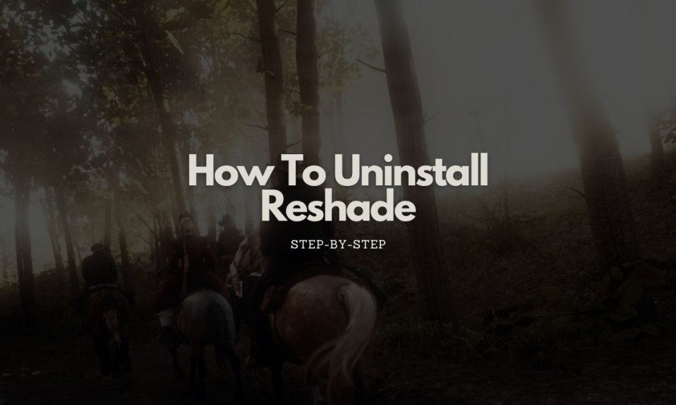 How To Uninstall Reshade